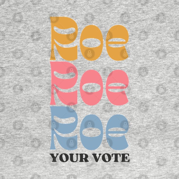 Vote Your Roevember by EvetStyles